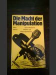 Die Macht der Manipulation/Über Menschen, Medien und Meinungsmacher - náhled