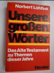 Unsere großen Wörter. Das Alte Testament zu Themen dieser Jahre - náhled