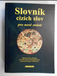 Slovník cizích slov pro nové století - základní měnové jednotky - abecední seznam chemických prvků - jazykovědné pojmy - 30 000 hesel - náhled