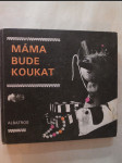 Máma bude koukat - náhled