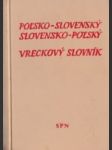 Poľsko slovenský a slovensko poľský vreckový slovník - náhled
