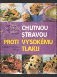 Chutnou stravou proti vysokému tlaku - 300 receptů na vynikající zdravá jídla - náhled