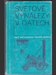 Světové vynálezy v datech - chronologický přehled významných událostí z dějin tvůrčí techn. práce - náhled