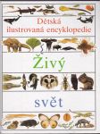 Dětská ilustrovaná encyklopedie. Sv. 2, Živý svět - náhled