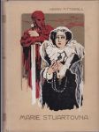 Marie Stuartovna - historicý román. Díl 1 - náhled