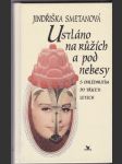 Ustláno na růžích a pod nebesy - s ohlédnutím po třiceti letech - náhled