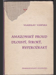 Amazonský proud - Dlouhý, Široký a Bystrozraký - náhled