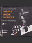 Máma bude koukat - náhled