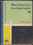 Mechanická technologie. Díl 3, Učební text pro žáky 3. roč. čtyřletých průmyslových škol strojnických - náhled