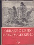 Obrazy z dějin národa českého - věrná vypravování o životě, skutcích válečných i duchu vzdělanosti. Díl první, Od dávnověku po dobu královskou - náhled