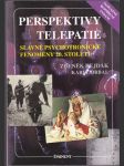 Perspektivy telepatie - slavné psychotronické fenomény 20. století - náhled
