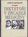 Diktátoři v zrcadle medicíny - Napoleon, Hitler, Stalin - náhled