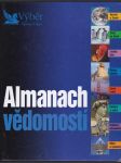 Almanach vědomostí - vesmír a Země, život na Zemi, lidské tělo, dějiny lidstva, země světa, kultura a sport, světová ekonomika, věda a vynálezy - náhled