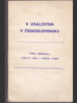 K událostem v Československu - fakta, dokumenty, svědectví tisku a očitých svědků - náhled