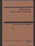 Organizace a plánování výstavby - celostátní vysokoškolská učebnice pro stavební fakulty - náhled