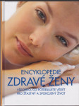 Encyklopedie zdravé ženy - všechno, co potřebujete vědět pro šťastný a spokojený život - náhled