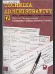Technika administrativy IV - obchodní korespondence - písemnosti v podnikatelské činnosti - pro střední školy - náhled