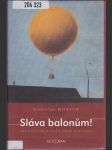 Sláva balonům! - než v Čechách vzlétl první aeroplán - náhled