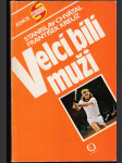 Velcí bílí muži - náhled