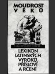 Moudrost věků - Lexikon lat.výroků, přísloví a rčení - náhled