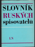 Slovník ruských spisovatelů od počátků ruské literatury do roku 1917 - náhled