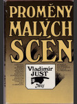 Proměny malých scén - rozmluvy o vývoji a současné podobě českých autorských divadel malých jevištních forem - náhled