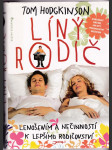 Líný rodič - lenošením a nečinností k lepšímu rodičovství - zaručený návod, jak být pohodovým rodičem - náhled