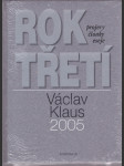 Rok třetí - Václav Klaus 2005 - náhled