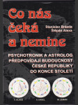 Co nás čeká a nemine - psychotronik a astrolog předpovídají budoucnost České republiky do konce století - náhled