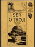 Sen o Tróji - životopisný román Heinricha Schliemanna - náhled