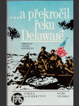 ...a překročil řeku Delaware - náhled