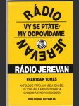 Rádio Jerevan - vy se ptáte, my odpovídáme - antologie vtipů, jak jsem je našel ve vysílání a archívech rádia Svobodná Evropa a Svoboda - náhled
