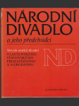 Národní divadlo a jeho předchůdci - slovník umělců divadel Vlasteneckého, Stavovského, Prozatímního a Národního - náhled