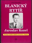 Blanický rytíř Jaroslav Kozel - Životopis mladého katolíka umučeného v Dachau - náhled