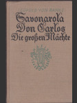 Savonarola - Geschichte des Don Carlos - Die großen Mächte - náhled