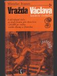 Vražda Václava, knížete českého, k níž údajně došlo na dvoře bratra jeho Boleslava v pondělí po svátku svatého Kosmy a Damiána - náhled