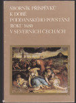 Sborník příspěvků k době poddanského povstání roku 1680 v severních Čechách - náhled