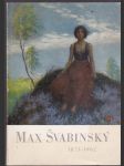 Max Švabinský 1873-1962 - Okresní muzeum - památník Maxe Švabinského Kroměříž, květen - září 1973 - Jízdárna Pražského Hradu Praha, listopad 1973 - únor 1974 - katalog výstavy - náhled