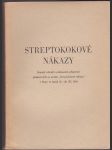 Streptokokové nákazy - sborník referátů a diskusních příspěvků přednesených na sjezdu "Streptokokové nákazy" v Praze ve dnech 18.-20. XI. 1954 - náhled
