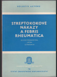 Streptokokové nákazy a febris rheumatica - jejich diagnostika, léčba a prevence - soubor přednášek přednesených na celostátní pracovní konferenci dne 29. dubna 1958 v Praze - náhled