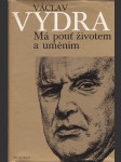 Má pouť životem a uměním - ve vzpomínkách prošel Václav Vydra - náhled