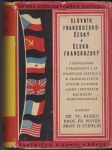 Slovník francouzsko-český - s připojenou výslovností a se zvláštním zřetelem k franc. rčením a vazbám, jakož i k potřebám obchodní korespondence / Dictionnaire français-tchèque - comprenant la prononciation figurée, les gallicismes et expressions populaires, ainsi que les termes de la langue commerciale - náhled