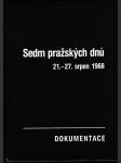 Sedm pražských dnů - 21.-27. srpen 1968 - dokumentace - náhled