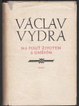 Má pouť životem a uměním - výbor z lit. pozůstalosti - náhled