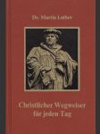 Christlicher Wegweiser für jeden Tag - zur Förderung des Glaubens und gottseligen Wandels - náhled