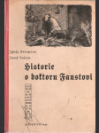 Historie o doktoru Faustovi, slavném černokněžníku, čili vypsání jeho života, skutkův i přehrozného do pekelné propasti uvržení, což všechno z knihy blíže se vyrozumívá - náhled