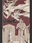 Oresteia - Agamemnón / Oběť mrtvým / Smír - náhled