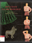 Dvě cesty za archeologií - náhled