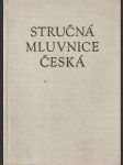 Stručná mluvnice česká - Pomocná kniha pro žáky 7.-9. roč. zákl. devítiletých škol a pro stud. při zaměstnání na školách 2. cyklu - náhled