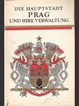 Die Hauptstadt Prag und ihre Verwaltung - náhled